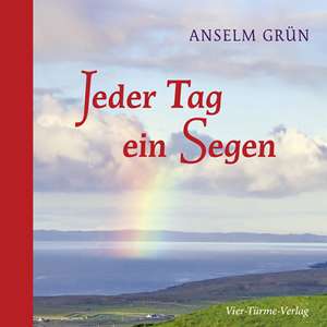 Jeder Tag ein Segen de Anselm Grün