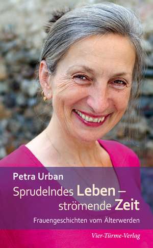 Sprudelndes Leben - strömende Zeit de Petra Urban