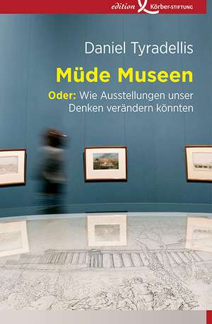 Müde Museen de Daniel Tyradellis