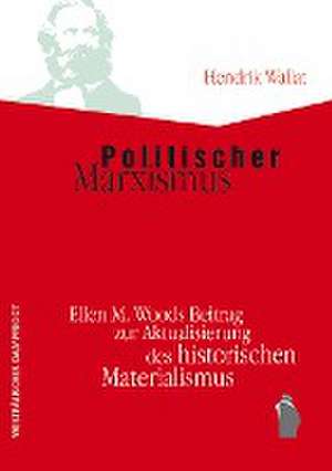 Politischer Marxismus de Hendrik Wallat