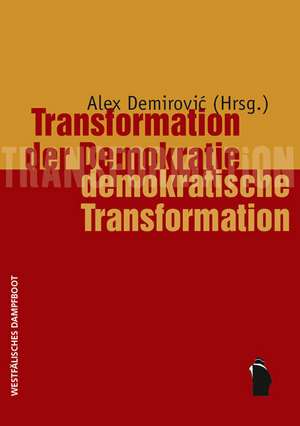 Transformation der Demokratie - demokratische Transformation de Alex Demitovic