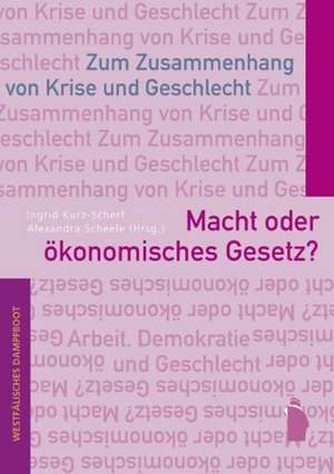 Macht oder ökonomisches Gesetz? de Ingrid Kurz-Scherf