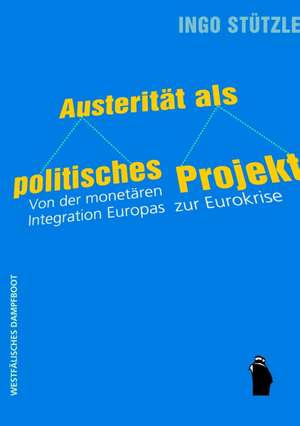 Austerität als politisches Projekt de Ingo Stützle