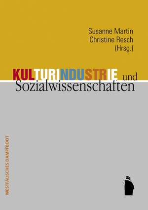 Kulturindistrie und Sozialwissenschaften de Susanne Martin