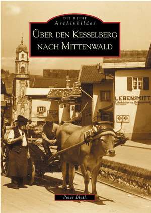 Über den Kesselberg nach Mittenwald de Peter Blath