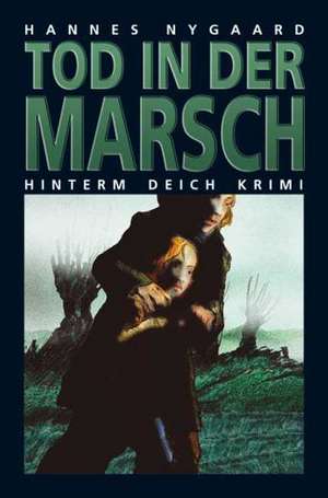 Tod in der Marsch de Hannes Nygaard