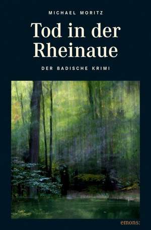 Tod in der Rheinaue de Michael Moritz