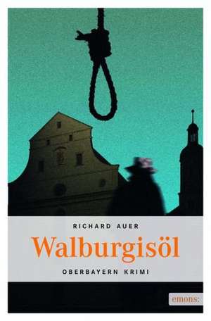 Walburgisöl de Richard Auer