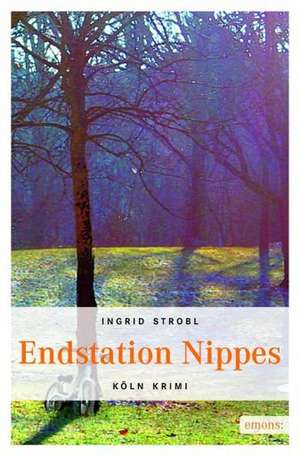 Endstation Nippes de Ingrid Strobl