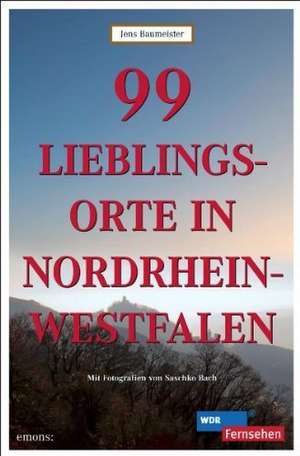 99 Lieblingsorte in Nordrhein-Westfalen