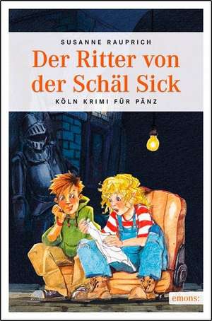 Der Ritter von der Schäl Sick de Susanne Rauprich