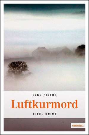 Luftkurmord de Elke Pistor