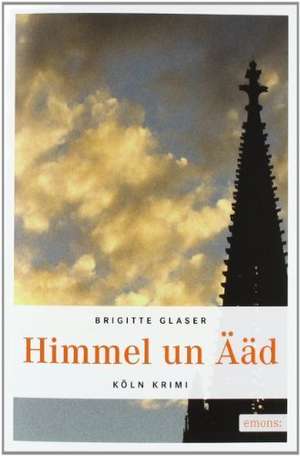 Himmel un Ääd de Brigitte Glaser