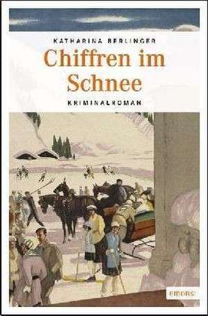 Chiffren im Schnee de Katharina Berlinger