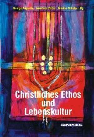 Christliches Ethos und Lebenskultur de George Augustin