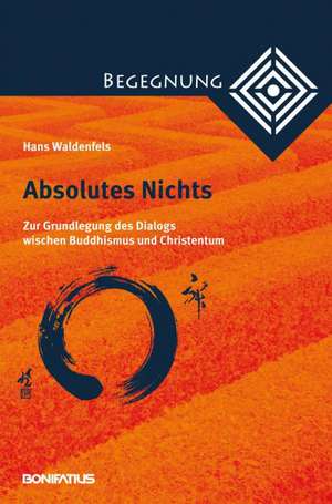 Absolutes Nichts de Hans Waldenfels