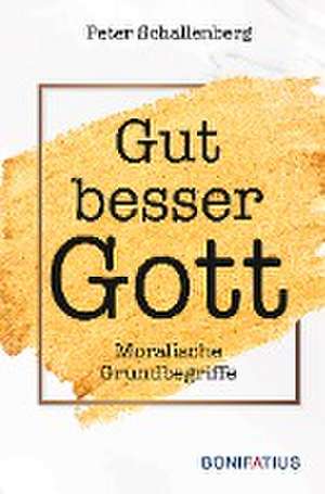 Gut besser Gott de Peter Schallenberg