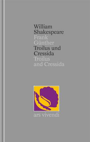 Troilus und Cressida / Troilus and Cressida [Zweisprachig] (Shakespeare Gesamtausgabe, Band 28) de William Shakespeare