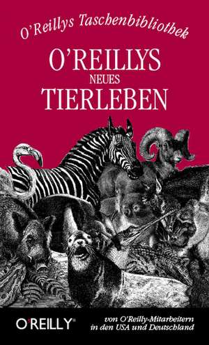 O'Reillys neues Tierleben de Joachim Kurtz