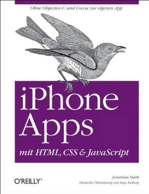 iPhone Apps mit HTML, CSS and JavaScript de Jonathan Stark