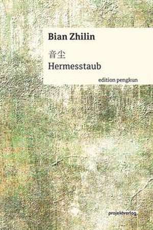 Hermesstaub de Bian Zhilin