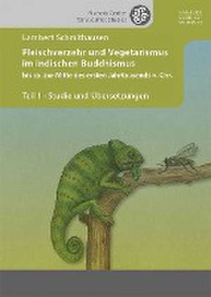 Fleischverzehr und Vegetarismus im indischen Buddhismus bis ca. zur Mitte des ersten Jahrtausends n. Chr. de Lambert Schmithausen