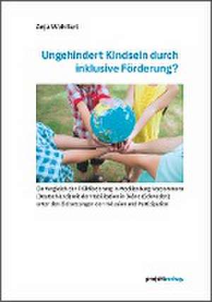 Ungehindert Kindsein durch inklusive Förderung? de Anja Wohlfart