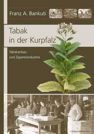 Tabak in der Kurpfalz de Franz A. Bankuti