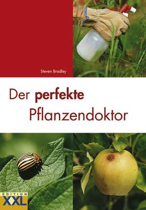 Der perfekte Pflanzendoktor de Steven Bradley