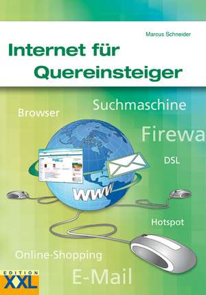 Internet für Quereinsteiger de Marcus Schneider