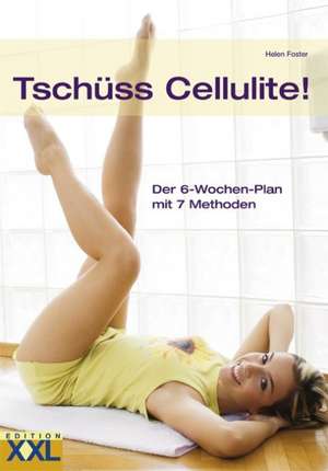 Tschüss Cellulite! de Helen Foster