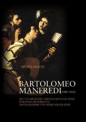 Bartolomeo Manfredi (1582 - 1622) de Nicole Hartje