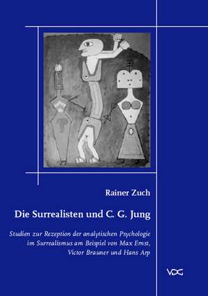 Die Surrealisten und C. G. Jung de Rainer Zuch