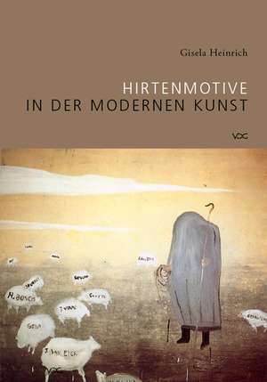 Hirtenmotive in der modernen Kunst de Gisela Heinrich