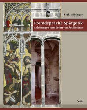 Fremdsprache Spätgotik de Stefan Bürger