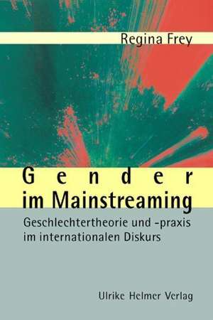 Gender in Mainstreaming de Regina Frey