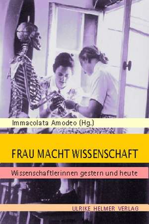 Frau Macht Wissenschaft de Immacolata Amodeo