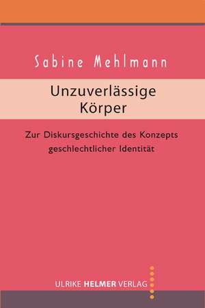 Unzuverlässige Körper de Sabine Mehlmann