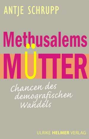 Methusalems Mütter de Antje Schrupp