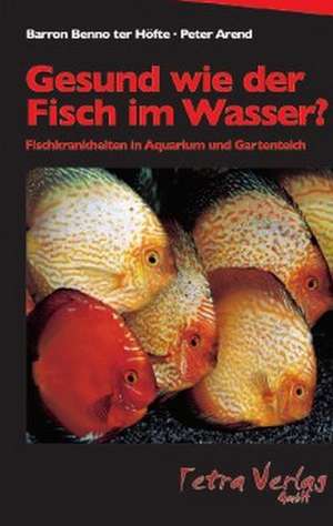 Gesund wie der Fisch im Wasser? de Benno TerHöfte