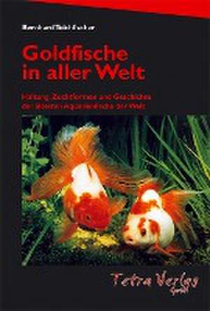 Goldfische in aller Welt de Bernhard Teichfischer