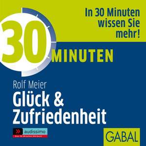 30 Minuten für mehr Glück und Zufriedenheit. CD de Rolf Meier