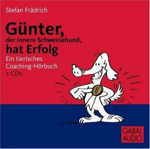 Günter, der innere Schweinehund, hat Erfolg de Stefan Frädrich