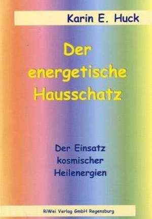 Der energetische Haussschatz de Karin Huck