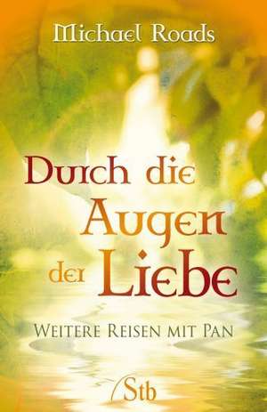 Durch die Augen der Liebe de Michael Roads