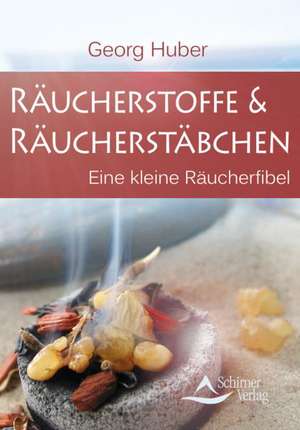 Räucherstoffe & Räucherstäbchen de Georg Huber