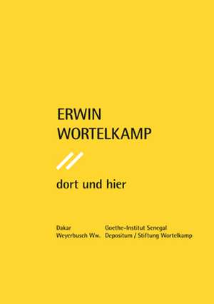 Erwin Wortelkamp.DORT UND HIER de Erwin Wortelkamp