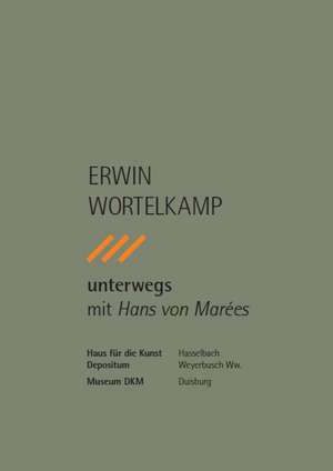 Erwin Wortelkamp - unterwegs mit Hans von Marées de Erwin Wortelkamp