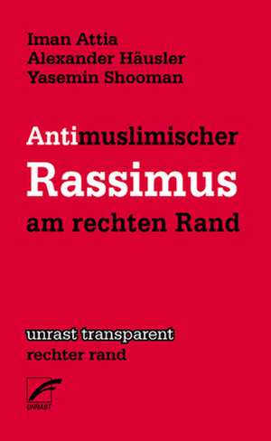 Antimuslimischer Rassismus am rechten Rand de Iman Attia