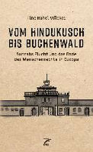 Vom Hindukusch bis Buchenwald de Tine Rahel Völcker